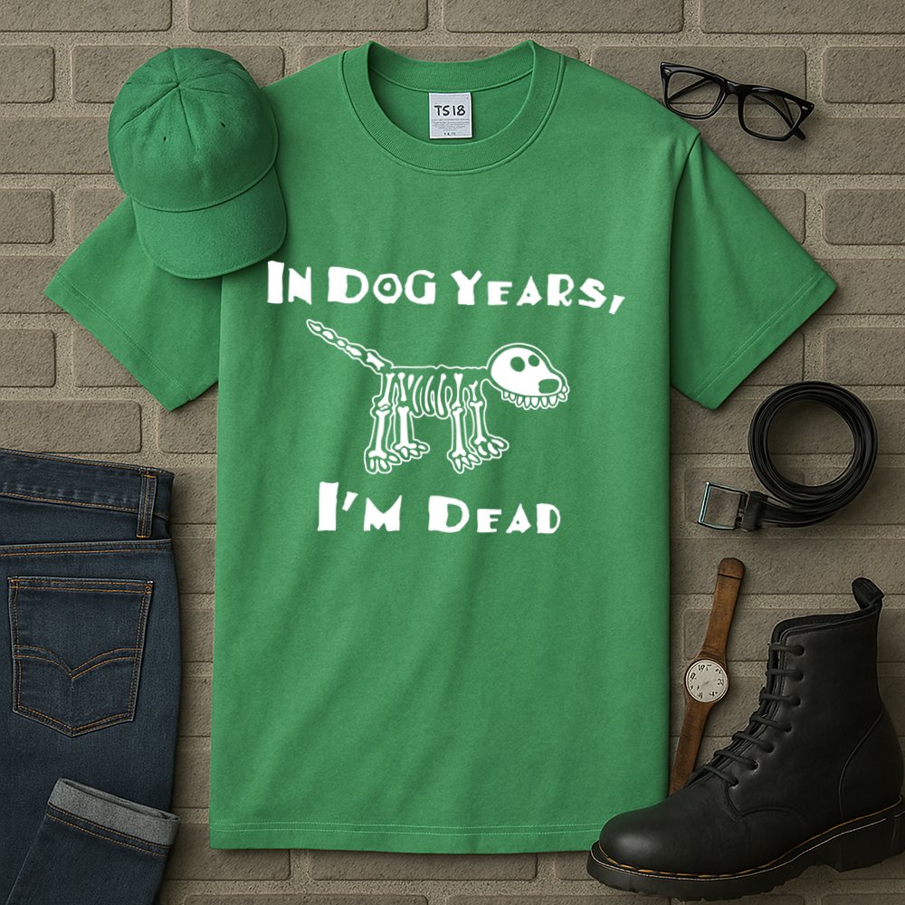 In Dog Years Im Dead Tall T-Shirt