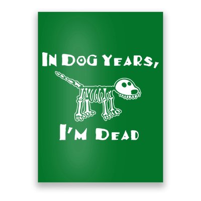 In Dog Years Im Dead Poster