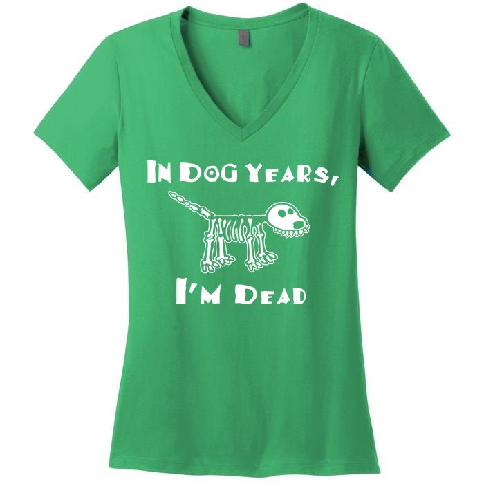 In Dog Years Im Dead Women's V-Neck T-Shirt