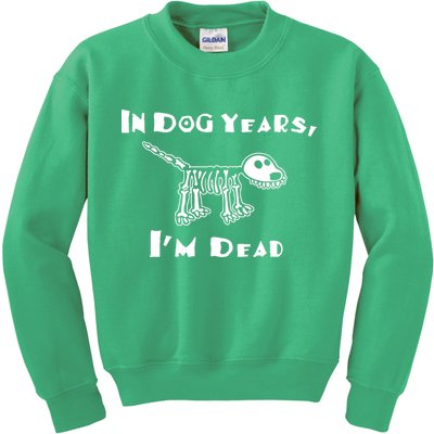 In Dog Years Im Dead Kids Sweatshirt