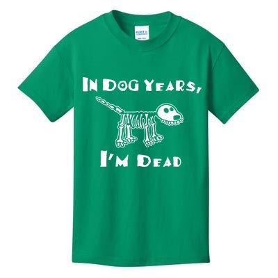 In Dog Years Im Dead Kids T-Shirt