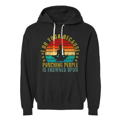 I Do Yoga Because Punching People Is Frowned Upon Retro Cute Gift Garment-Dyed Fleece Hoodie