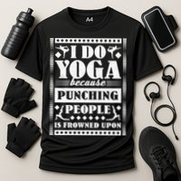 I Do Yoga Because Punching People Is Frowned Upon Gift Cooling Performance Crew T-Shirt