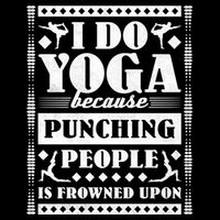 I Do Yoga Because Punching People Is Frowned Upon Gift Cooling Performance Crew T-Shirt