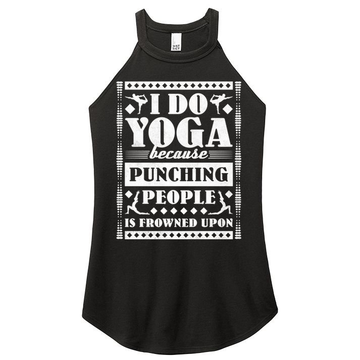I Do Yoga Because Punching People Is Frowned Upon Gift Women's Perfect Tri Rocker Tank