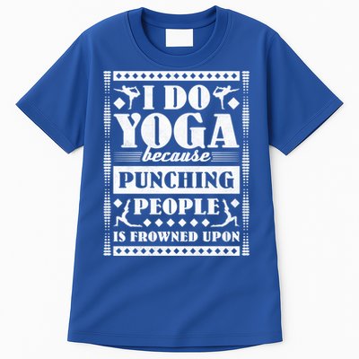 I Do Yoga Because Punching People Is Frowned Upon Gift Tall T-Shirt