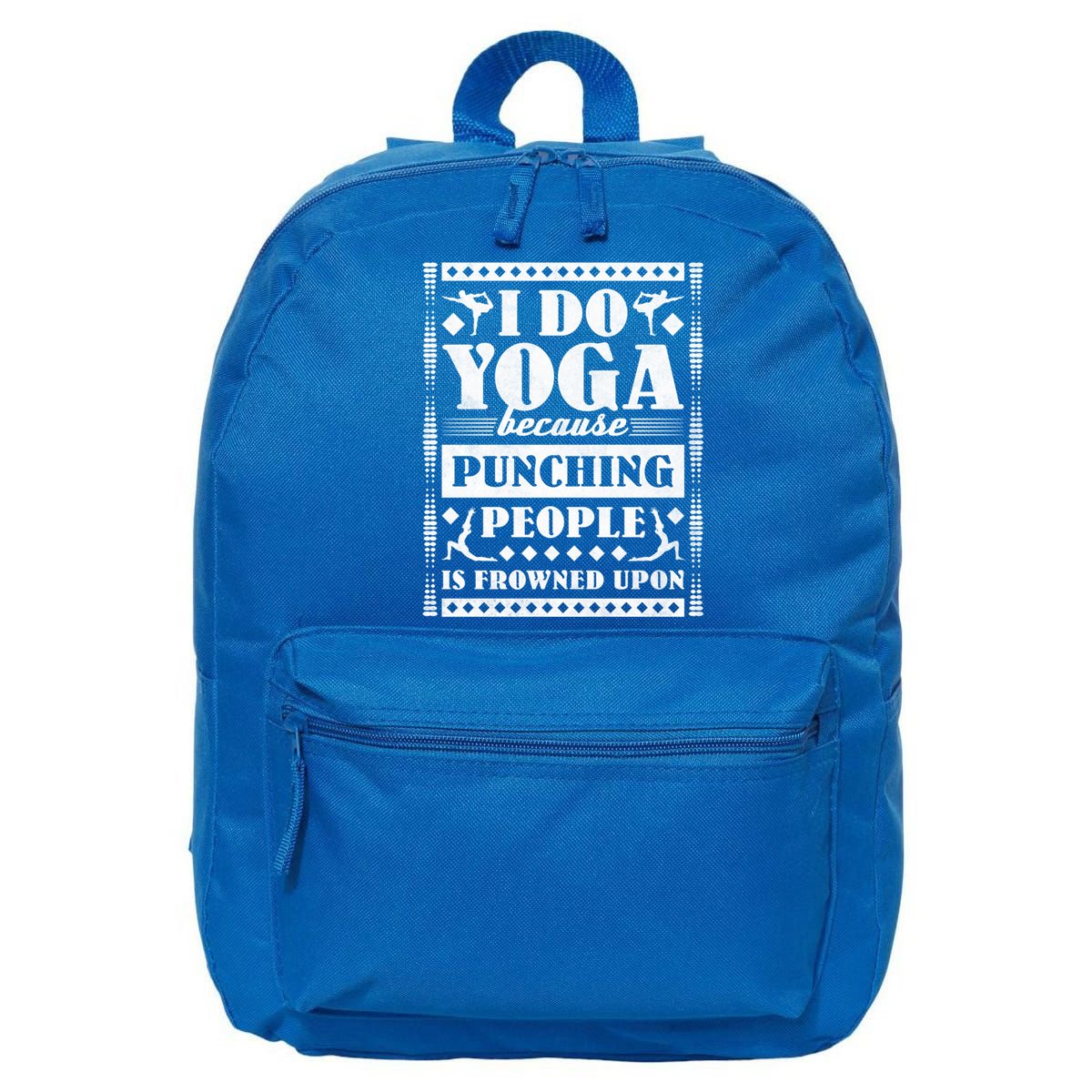 I Do Yoga Because Punching People Is Frowned Upon Gift 16 in Basic Backpack
