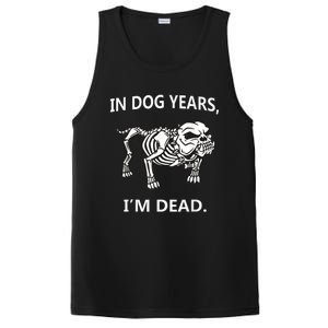 In Dog Years I'm Dead Funny Sayings Gift Great Funny Gift PosiCharge Competitor Tank