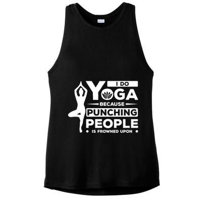 I Do Yoga Because Punching People Is Frowned Upon Relax Meaningful Gift Ladies PosiCharge Tri-Blend Wicking Tank