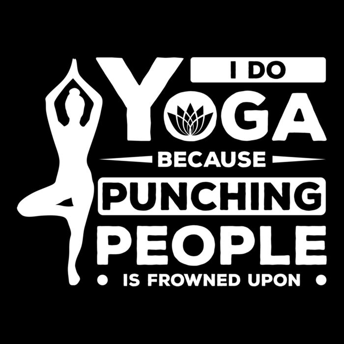 I Do Yoga Because Punching People Is Frowned Upon Relax Meaningful Gift Cooling Performance Crew T-Shirt