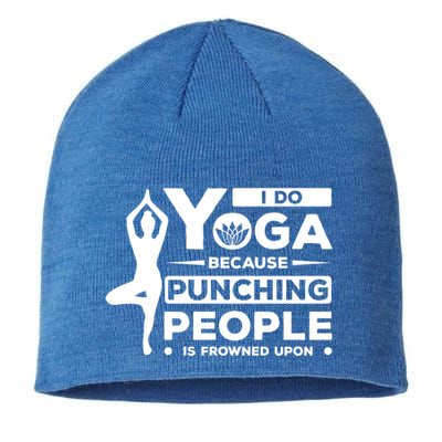 I Do Yoga Because Punching People Is Frowned Upon Relax Meaningful Gift Sustainable Beanie