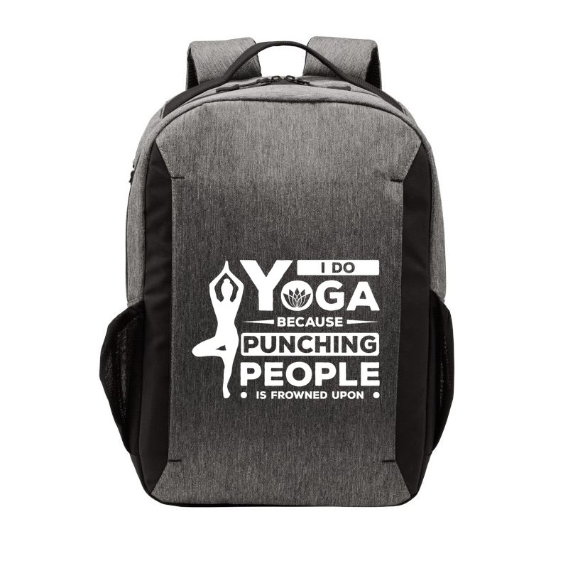 I Do Yoga Because Punching People Is Frowned Upon Relax Meaningful Gift Vector Backpack