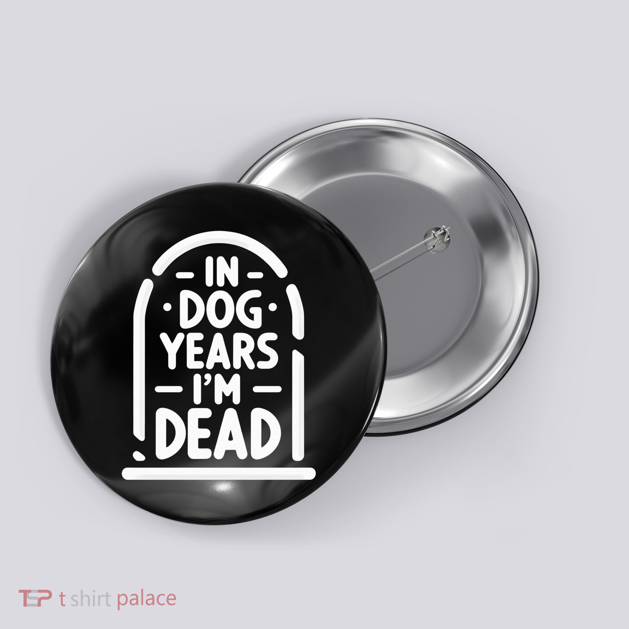 In Dog Years IM Dead Funny Over The Hill Button
