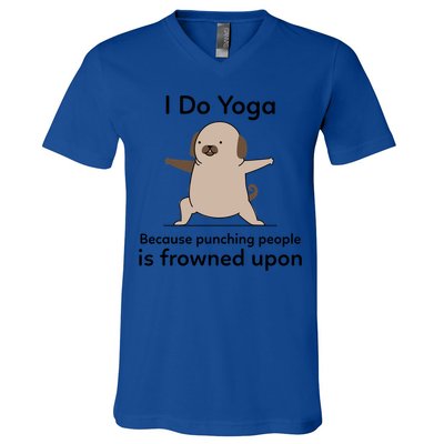 I Do Yoga Because Punching People Is Frowned Upon Funny Yoga Gift V-Neck T-Shirt