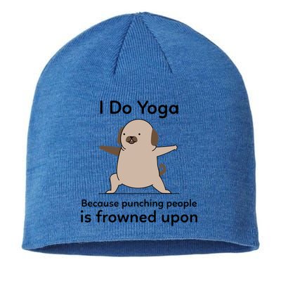I Do Yoga Because Punching People Is Frowned Upon Funny Yoga Gift Sustainable Beanie