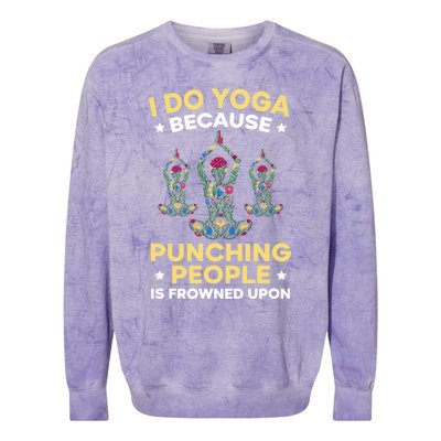 I Do Yoga Because Punching People Is Frowned Upon Meditate Gift Colorblast Crewneck Sweatshirt