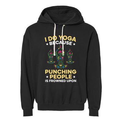 I Do Yoga Because Punching People Is Frowned Upon Meditate Gift Garment-Dyed Fleece Hoodie