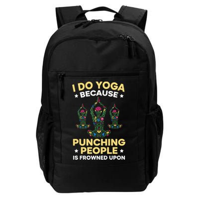 I Do Yoga Because Punching People Is Frowned Upon Meditate Gift Backpack