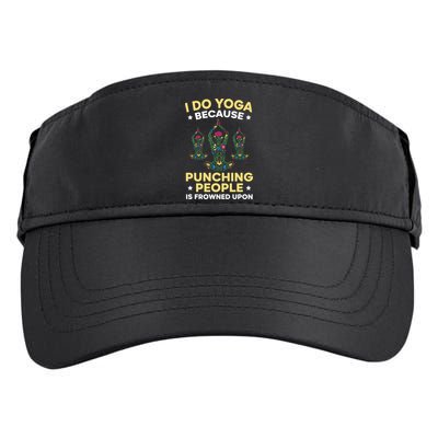 I Do Yoga Because Punching People Is Frowned Upon Meditate Gift Adult Drive Performance Visor