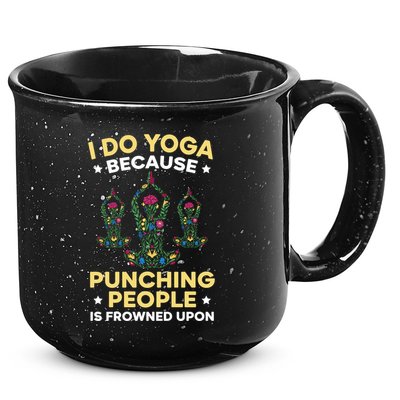 I Do Yoga Because Punching People Is Frowned Upon Meditate Gift 15oz Campfire Ceramic Mug
