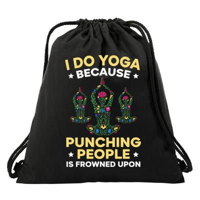 I Do Yoga Because Punching People Is Frowned Upon Meditate Gift Drawstring Bag
