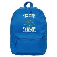 I Do Yoga Because Punching People Is Frowned Upon Meditate Gift 16 in Basic Backpack