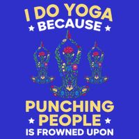 I Do Yoga Because Punching People Is Frowned Upon Meditate Gift 16 in Basic Backpack