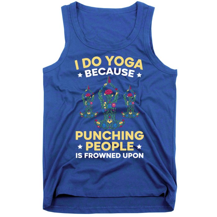 I Do Yoga Because Punching People Is Frowned Upon Meditate Gift Tank Top