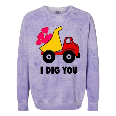 I Dig You Construction Dumping Dump Truck Valentines Day Great Gift Colorblast Crewneck Sweatshirt