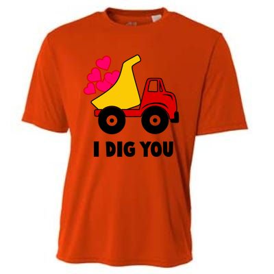 I Dig You Construction Dumping Dump Truck Valentines Day Great Gift Cooling Performance Crew T-Shirt