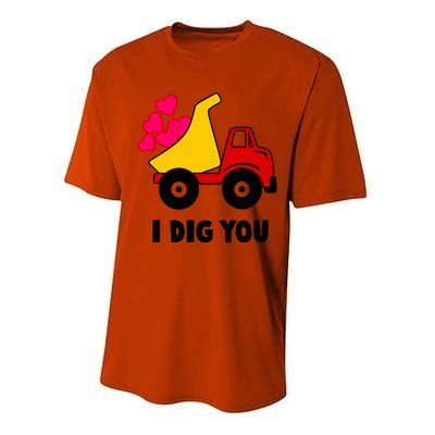 I Dig You Construction Dumping Dump Truck Valentines Day Great Gift Performance Sprint T-Shirt