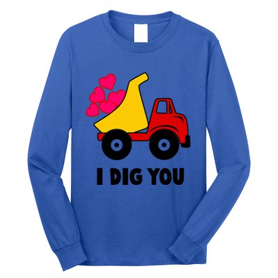 I Dig You Construction Dumping Dump Truck Valentines Day Great Gift Long Sleeve Shirt