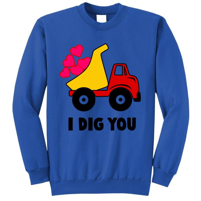 I Dig You Construction Dumping Dump Truck Valentines Day Great Gift Sweatshirt