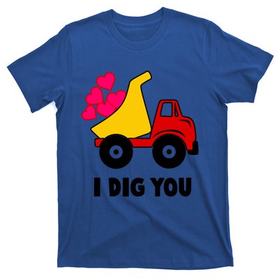 I Dig You Construction Dumping Dump Truck Valentines Day Great Gift T-Shirt