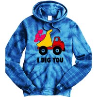 I Dig You Construction Dumping Dump Truck Valentines Day Great Gift Tie Dye Hoodie