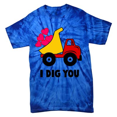 I Dig You Construction Dumping Dump Truck Valentines Day Great Gift Tie-Dye T-Shirt