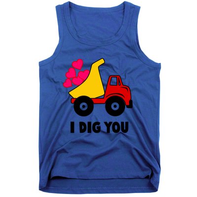 I Dig You Construction Dumping Dump Truck Valentines Day Great Gift Tank Top