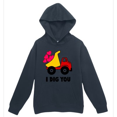 I Dig You Construction Dumping Dump Truck Valentines Day Great Gift Urban Pullover Hoodie