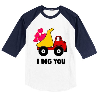 I Dig You Construction Dumping Dump Truck Valentines Day Great Gift Baseball Sleeve Shirt