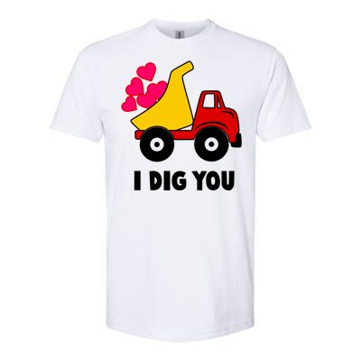 I Dig You Construction Dumping Dump Truck Valentines Day Great Gift Softstyle CVC T-Shirt