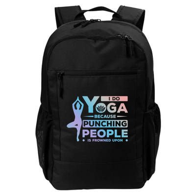 I Do Yoga Because Punching People Is Frowned Upon Relax Funny Gift Backpack