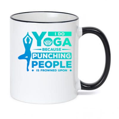 I Do Yoga Because Punching People Is Frowned Upon Relax Meaningful Gift 11oz Black Color Changing Mug