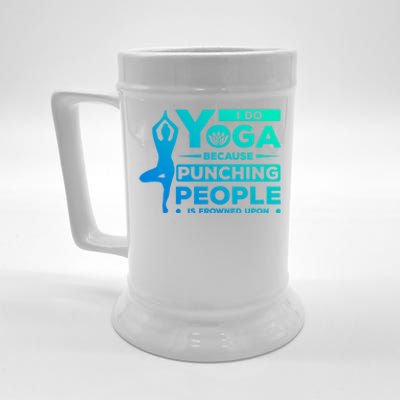 I Do Yoga Because Punching People Is Frowned Upon Relax Meaningful Gift Beer Stein