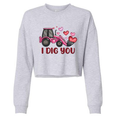 I Dig You Construction Truck Valentines Day Gift Cropped Pullover Crew