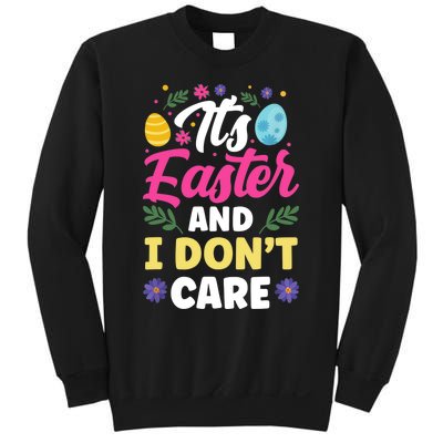 It's Easter And I Don't Care Bunny Happy Sayings Egg Sweatshirt