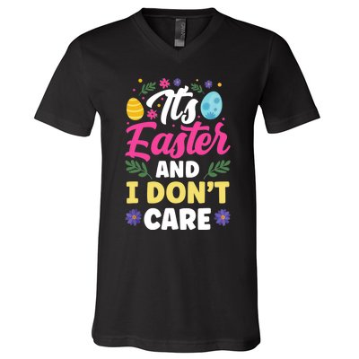 It's Easter And I Don't Care Bunny Happy Sayings Egg V-Neck T-Shirt