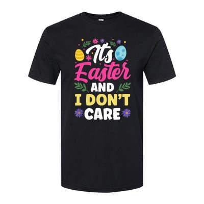 It's Easter And I Don't Care Bunny Happy Sayings Egg Softstyle® CVC T-Shirt