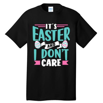 It's Easter And I Don't Care Sayings Egg Happy Bunny Tall T-Shirt