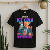 ICE Enjoy An Ice Cold Glass Of Deportation T-Shirt