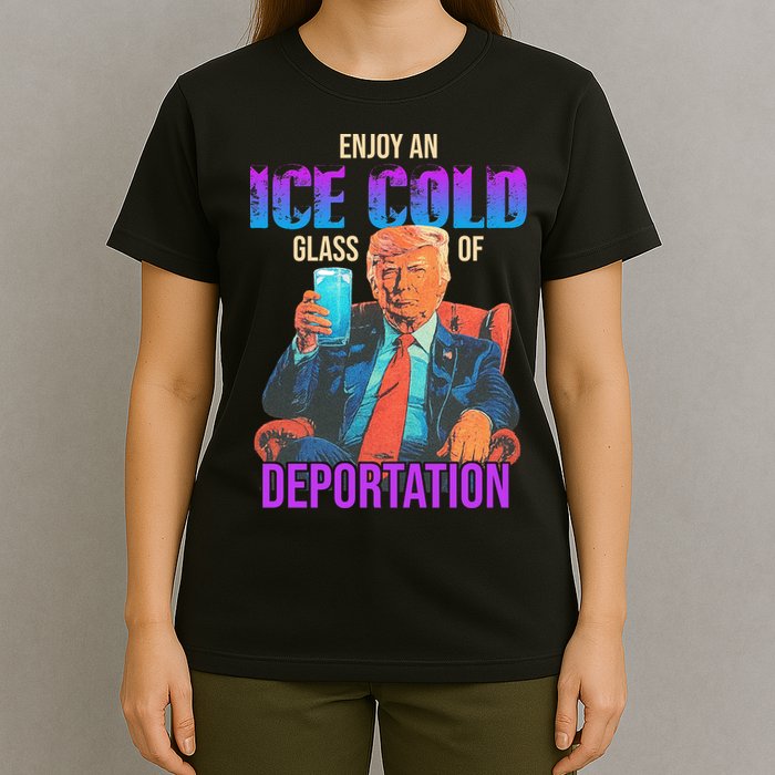 ICE Enjoy An Ice Cold Glass Of Deportation T-Shirt